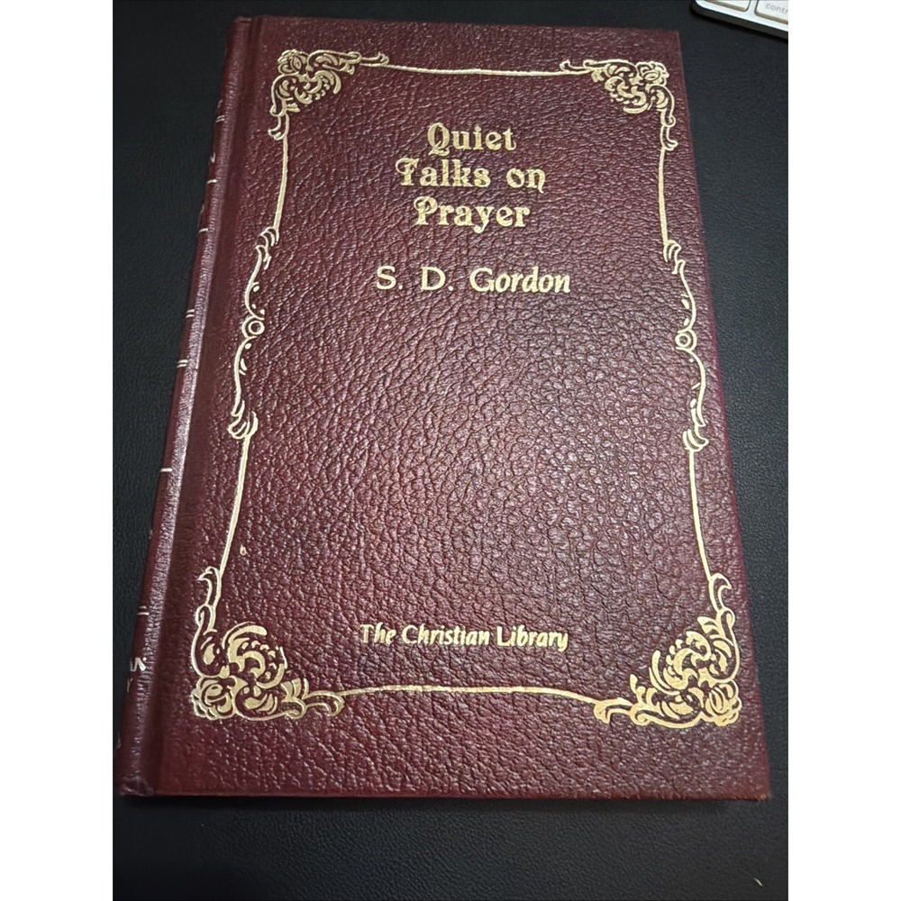 Quiet Talks On Prayer by S.D. Gordon - 1984 - The Christian Library!